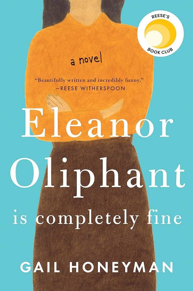 ‘Eleanor Oliphant is completely fine’ by Gail Honeymoon