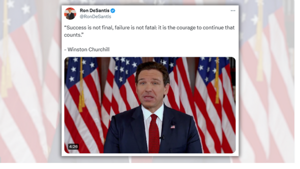 A X post from Ron DeSantis states that Winston Churchill said, "Success is not final, failure is not fatal; it is the courage to continue that counts." Below, Ron DeSantis — a white man wearing a suit — can be seen speaking in a video.