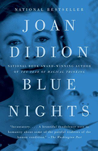 3) <i>Blue Nights</i>, by Joan Didion