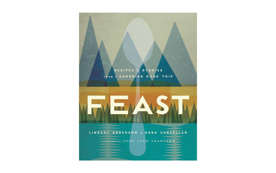Feast: Recipes and Stories from a Canadian Road Trip