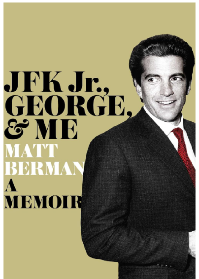 ‘JFK Jr., George, & Me: A Memoir’ by Matt Berman