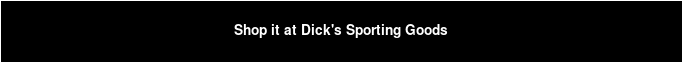 Shop it at Dick's Sporting Goods