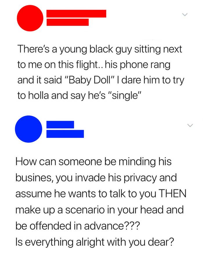 "How can someone be minding his busines, you invade his privacy and assume he wants to talk to you..."