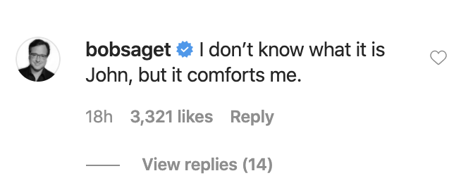 Bob Saget commented on John Stamos's post. (Photo: Instagram)