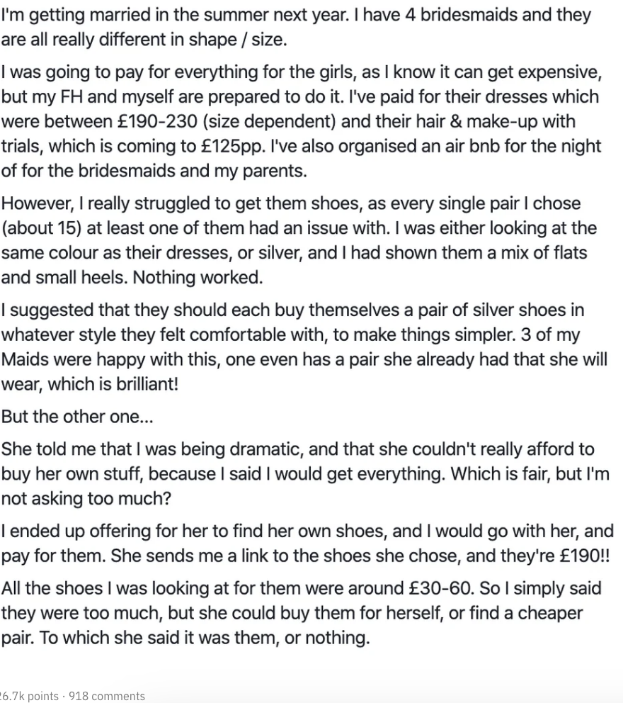 The bride says she'll pay for a bridesmaid's shoes for the wedding, the bridesmaid picks very expensive shoes, the bride says they're too expensive, and the bridesmaid says "it's these or nothing"