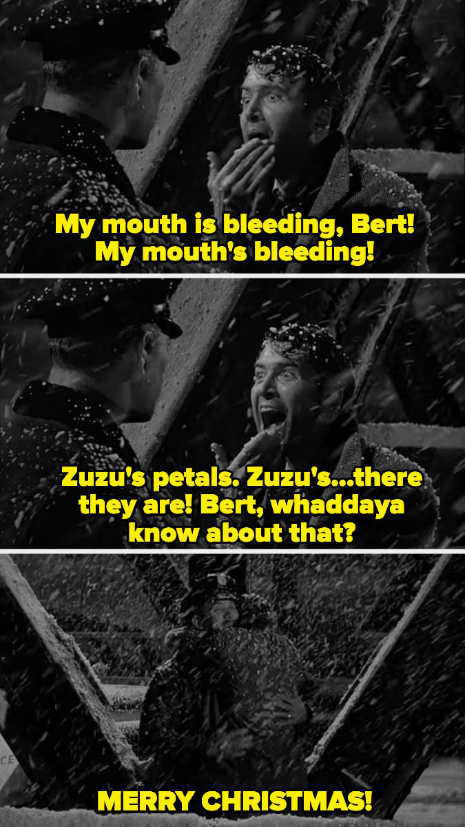 "my mouth is bleeding, bert! zuzu's petals...there they are! bert whaddaya know about that? Merry christmas!"