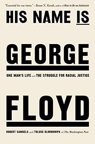 10) His Name Is George Floyd: One Man's Life and the Struggle for Racial Justice