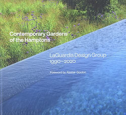 20) Contemporary Gardens of the Hamptons: LaGuardia Design Group 1990–2020
