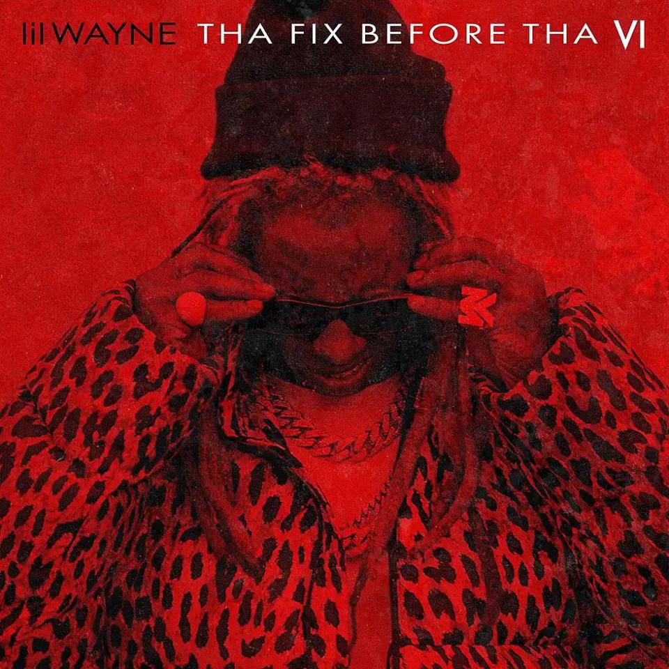 Lil Wayne ‘Tha Fix Before Tha VI’ cover art