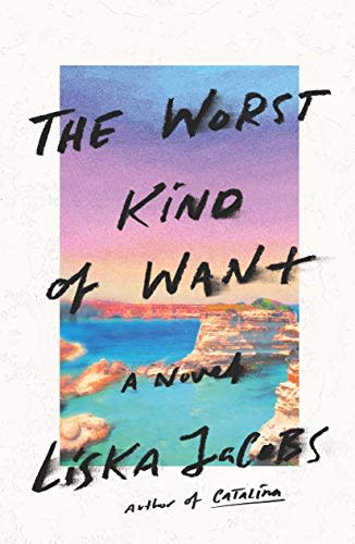18) The Worst Kind of Want: A Novel
