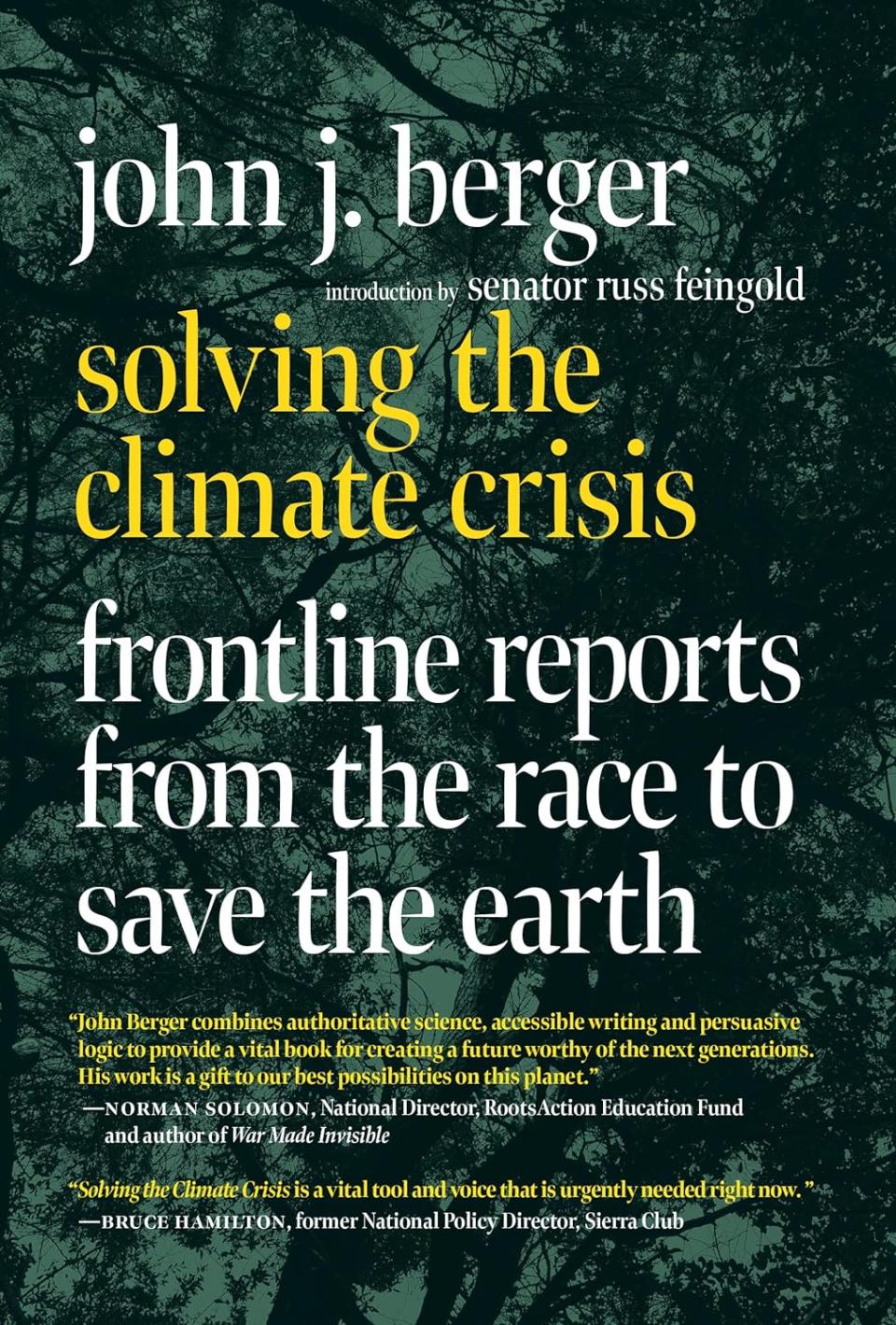 ‘Solving the Climate Crisis: Frontline Reports from the Race to Save the Earth’ By John J. Berger