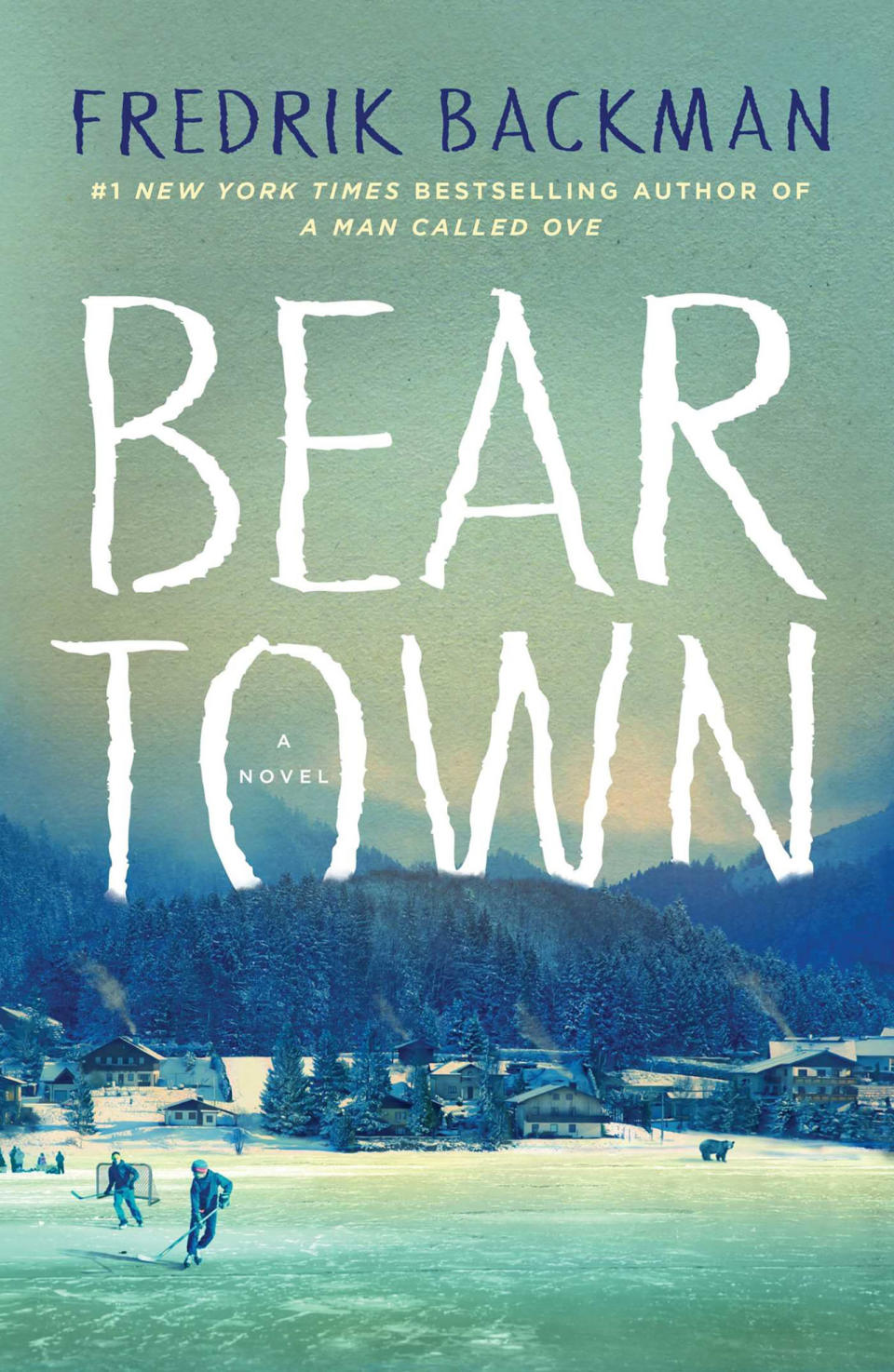 Bear Town , Fredrik Backman