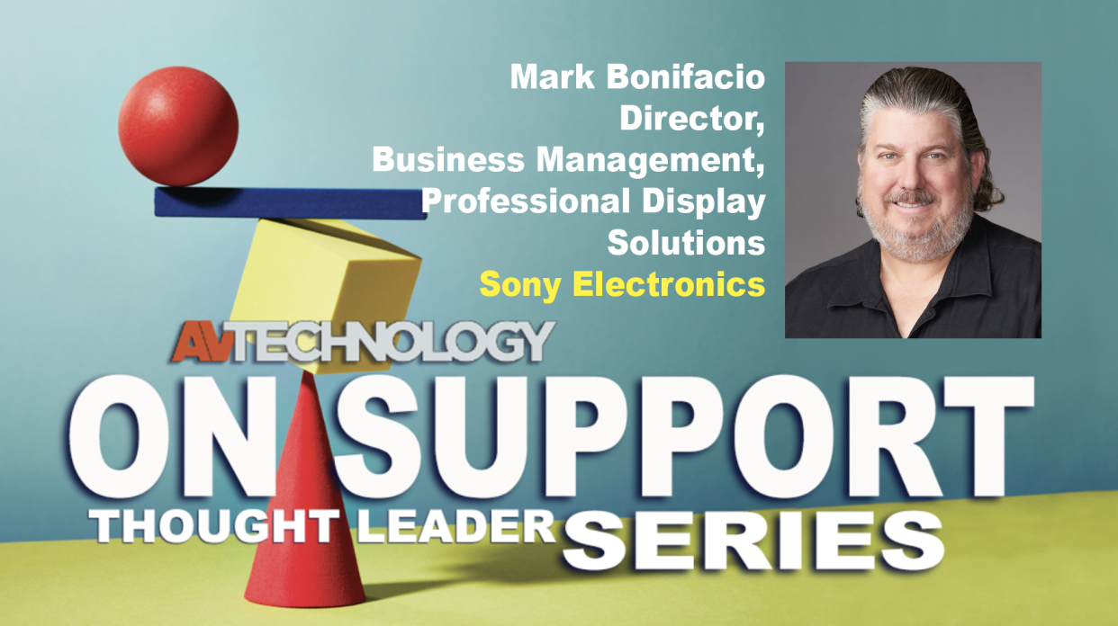  Mark Bonifacio, Director of Business Management, Professional Display Solutions at Sony Electronics. 