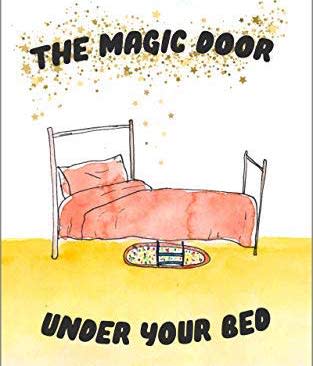 The Magic Door Under Your Bed