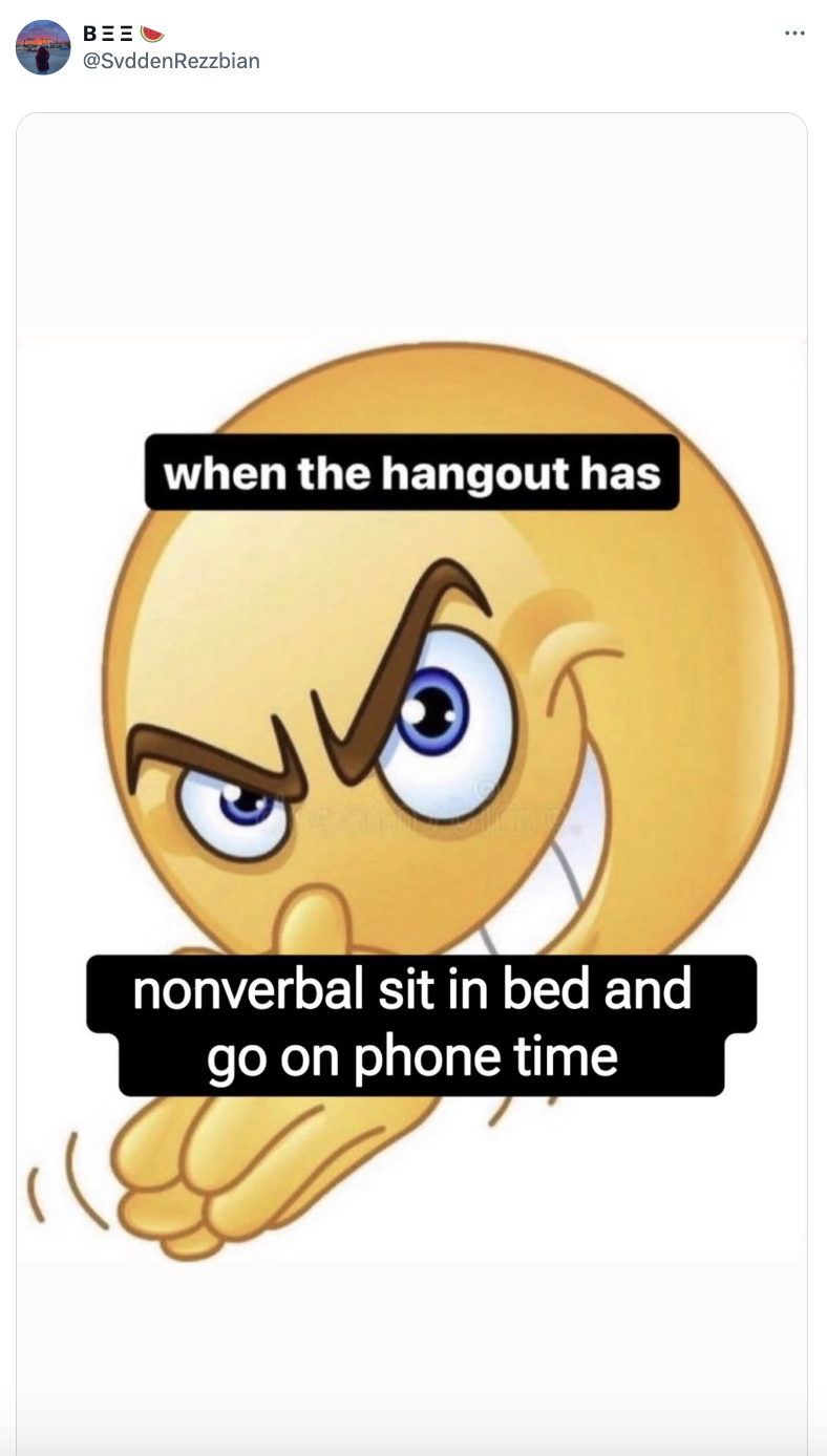 Emoji rubbing hands, captioned "When the hangout has nonverbal sit in bed and go on phone time."