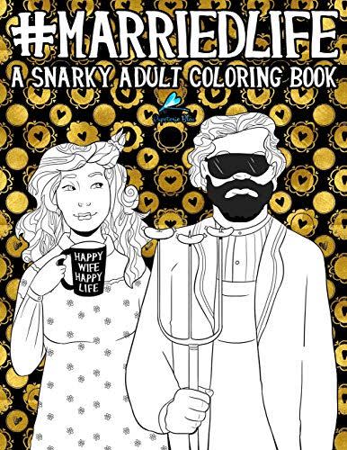 10) Married Life: A Snarky Adult Coloring Book