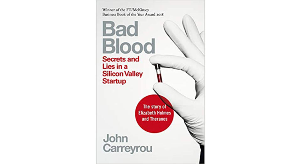 Bad Blood: Secrets and Lies in a Silicon Valley Startup