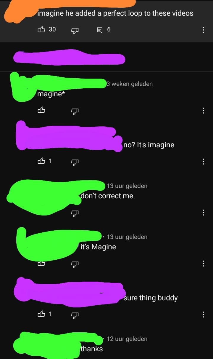 A commenter saying that "imagine" is actually spelled M A G I N E