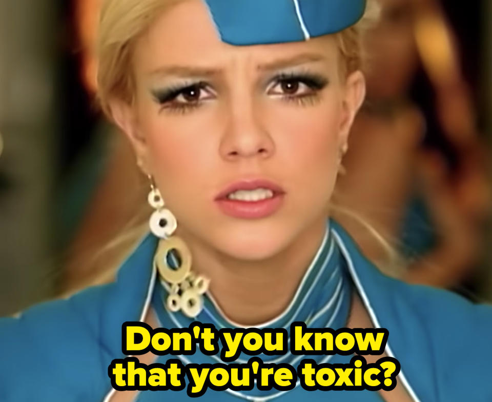 Britney Spears in her "Toxic" music video, singing: "Don't you know that you're toxic?"