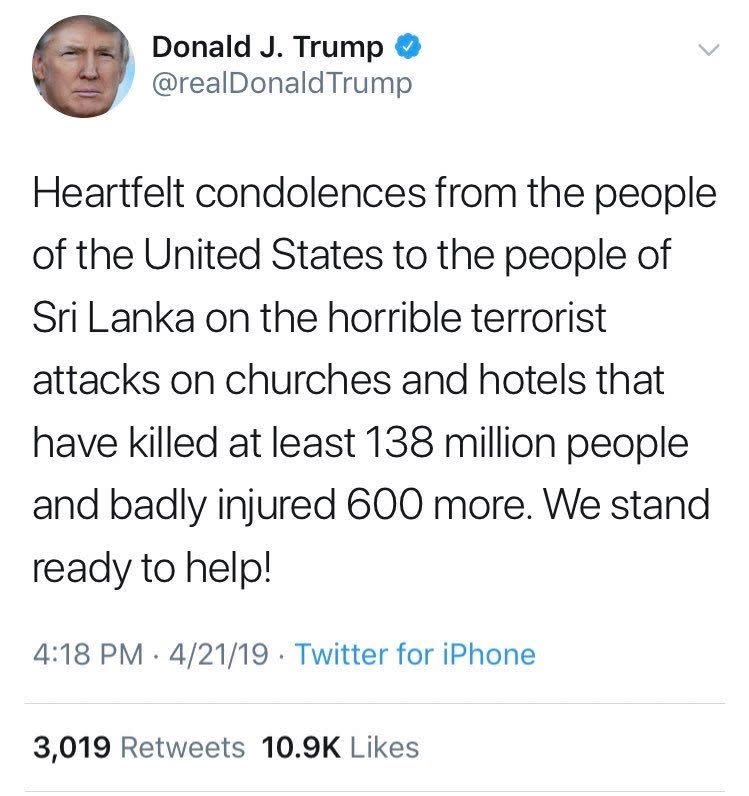 In expressing his condolences, Trump incorrectly said millions more had died in a deadly series of explosions in Sri Lanka