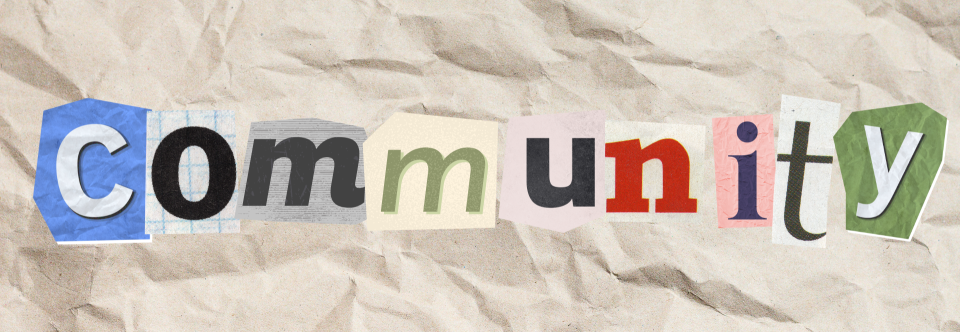 The word "Community" in mixed font cutouts on crumpled paper