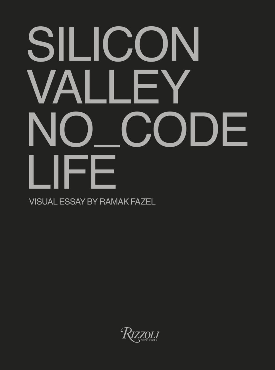 <div class="inline-image__caption"><p><a href="https://www.rizzoliusa.com/book/9788891829535/" rel="nofollow noopener" target="_blank" data-ylk="slk:Silicon Valley No_Code Life ($60);elm:context_link;itc:0;sec:content-canvas" class="link "><em><strong>Silicon Valley No_Code Life ($60)</strong></em></a></p></div> <div class="inline-image__credit">Rizzoli</div>