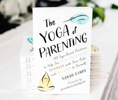 The Yoga of Parenting - Book by Sarah Ezrin