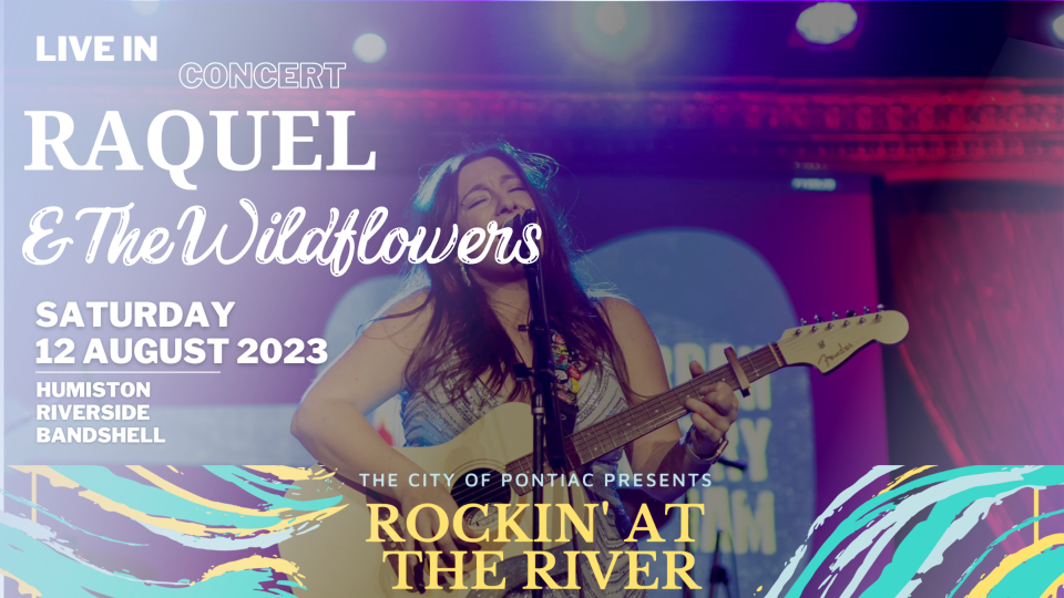 Raquel and the Wildflowers will be performing in Pontiac as part of the Rockin' at the River series on Aug. 12.