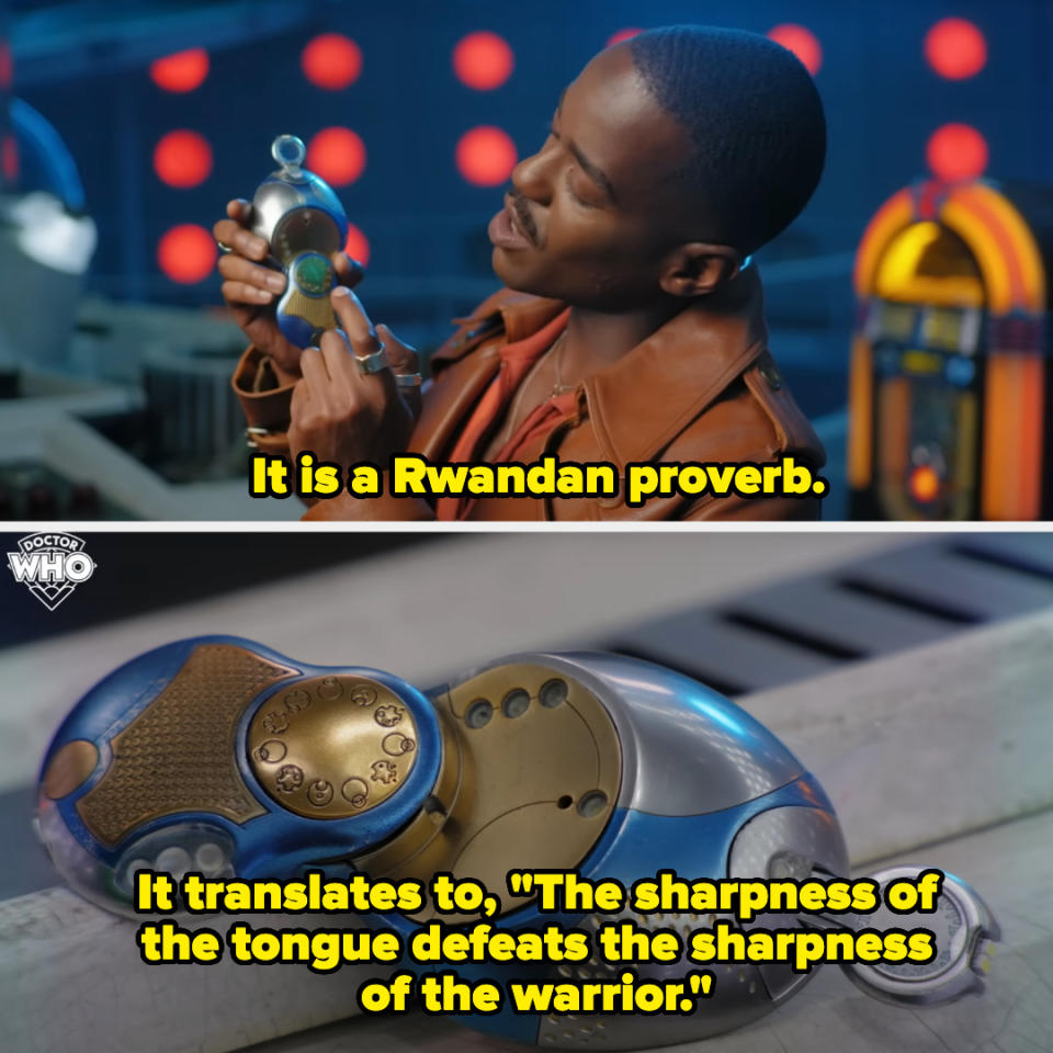 Ncuti explains the Rwandan proverb on his sonic screwdriver translates to, "The sharpness of the tongue defeats the sharpness of the warrior"