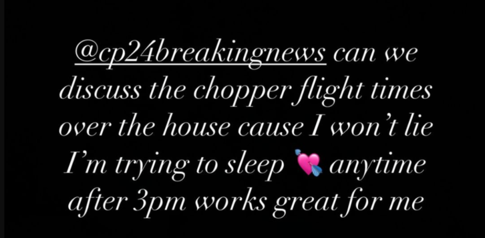 Drake issued a plea to Canadian news organisation CP24 to change its helicopter flight times, saying it is keeping him awake (Instagram)