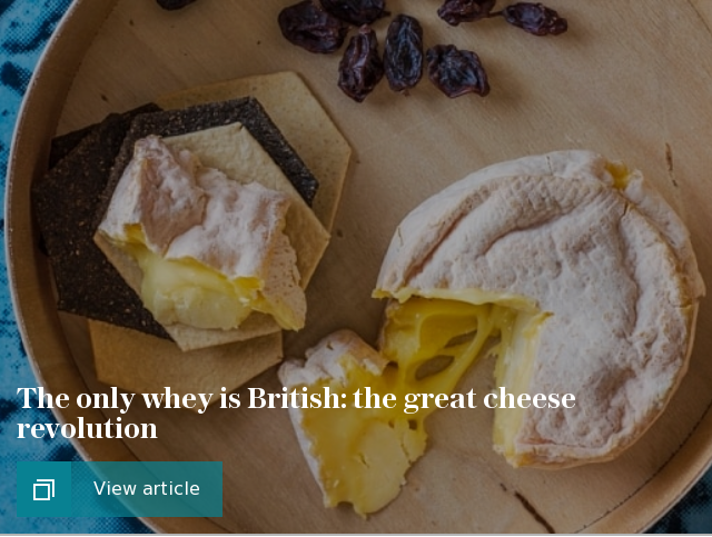 The only whey is British: the great cheese revolution