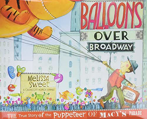 Balloons over Broadway by Melissa Sweet