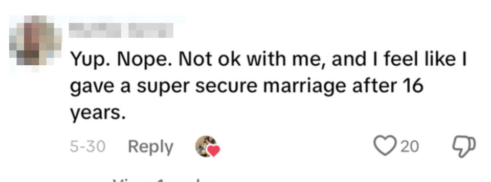 A comment from user reads, "Yup. Nope. Not ok with me, and I feel like I gave a super secure marriage after 16 years." It has 20 likes and one reply