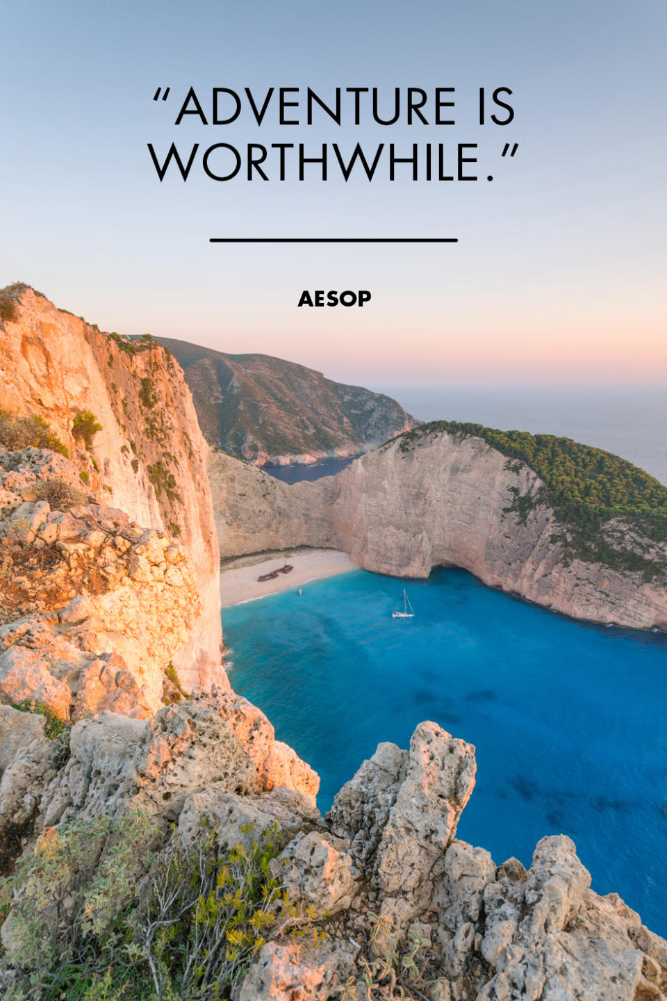 <p>"Adventure is worthwhile." - Aesop</p><p>Photo: Navagio Beach, Greece</p>