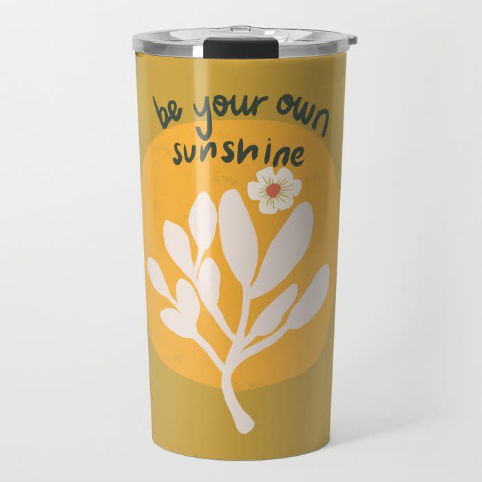 17) 'Be Your Own Sunshine' Travel Mug