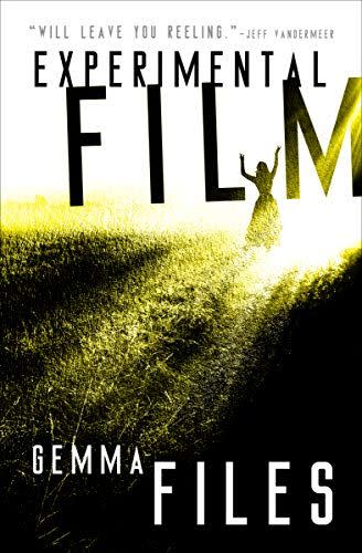 40) <em>Experimental Film</em>, by Gemma Files
