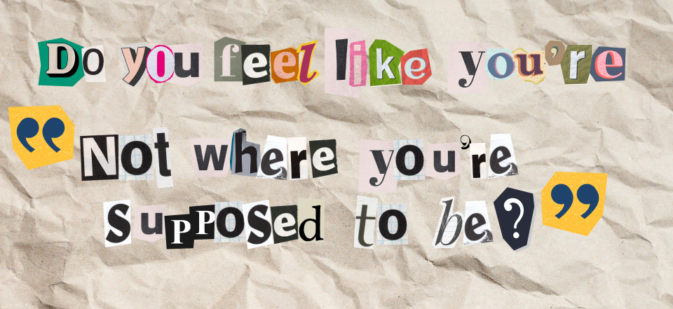 Text on crumpled paper background: "Do you feel like you're 'Not where you're supposed to be?'"