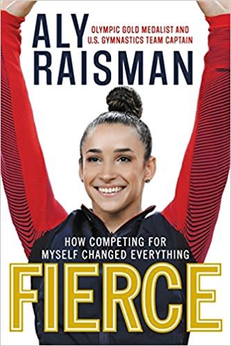 Fierce by Aly Raisman