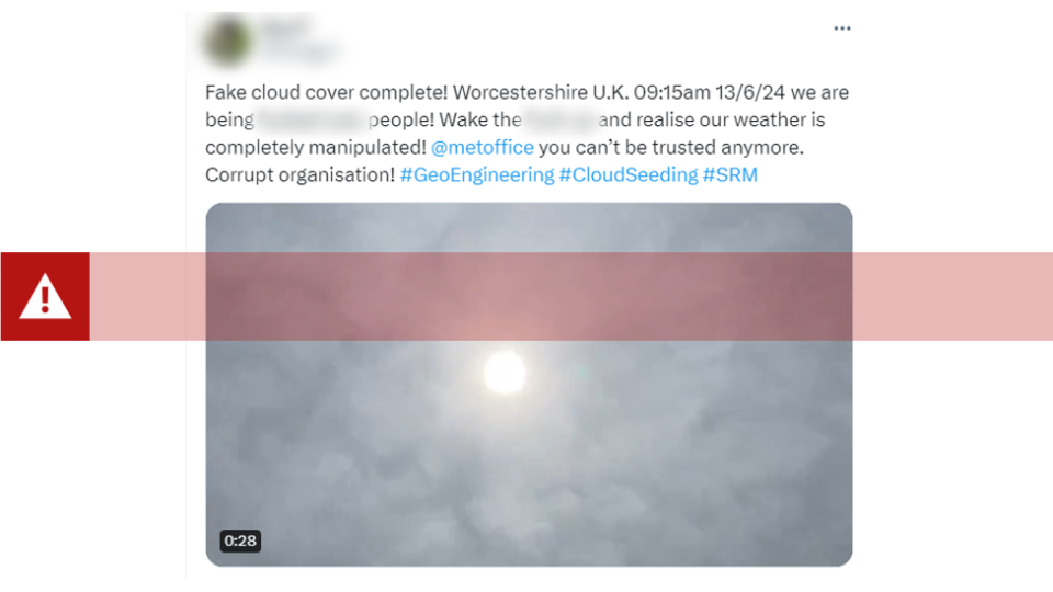 Screenshot of a tweet saying "Fake cloud cover complete! Wake up and realise our weather is being completely manipulated! Met Office, you can't be trusted anymore. Corrupt organisation!". This is followed by the hashtags #GeoEngineering and #CloudSeeding. The tweet also includes a picture of cloudy skies.