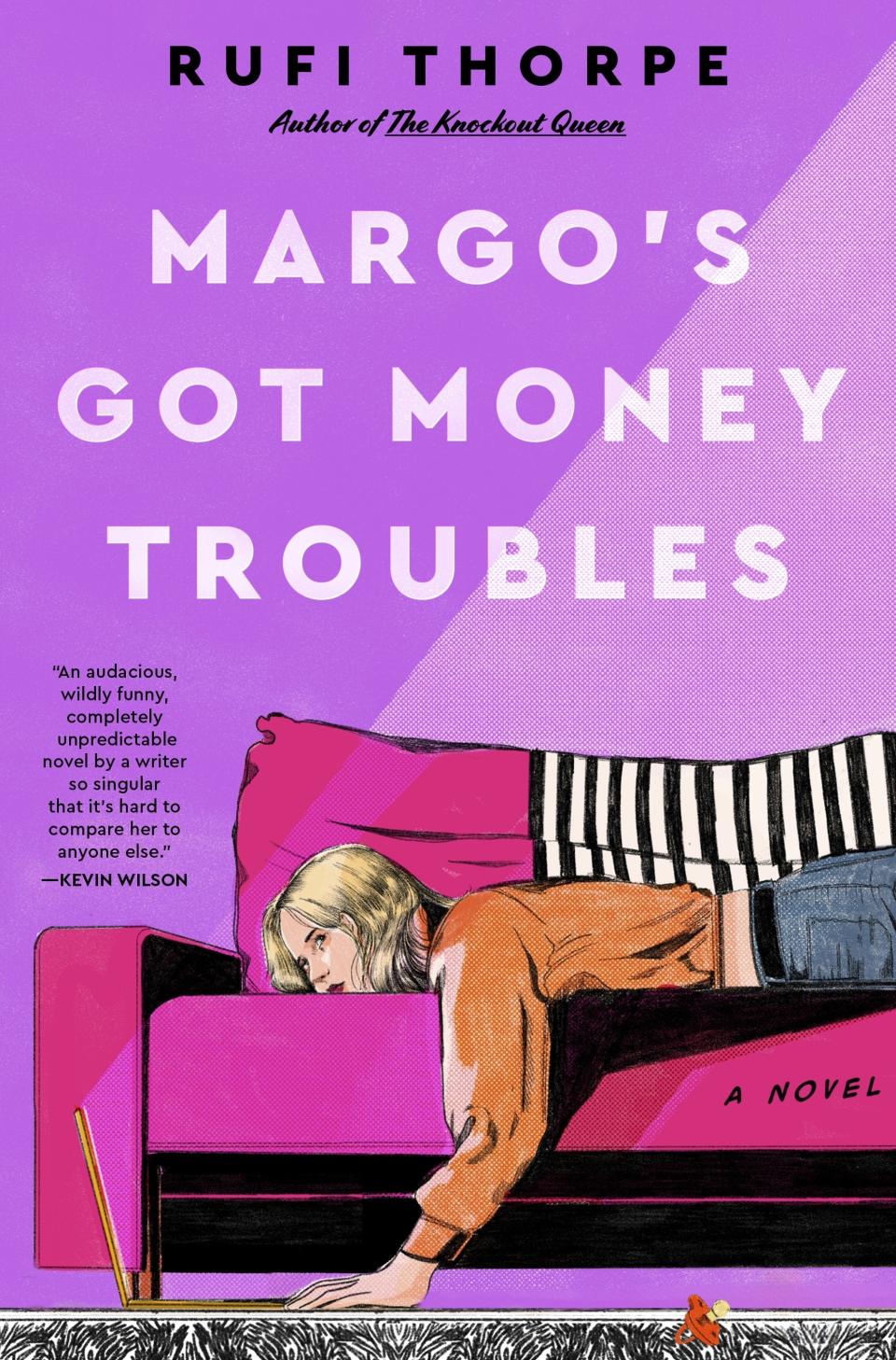 This cover image released by William Morrow shows "Margo's Got Money Troubles" by Rufi Thorpe. (William Morrow via AP)