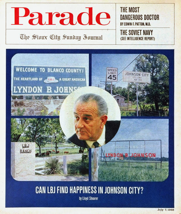 <p>Lloyd Shearer investigates former president Johnson and whether he can find <a href="https://parade.com/503725/lindsaylowe/happiness-quotes/" rel="nofollow noopener" target="_blank" data-ylk="slk:happiness;elm:context_link;itc:0;sec:content-canvas" class="link ">happiness</a> in Johnson City on the July 7, 1968 cover. </p>