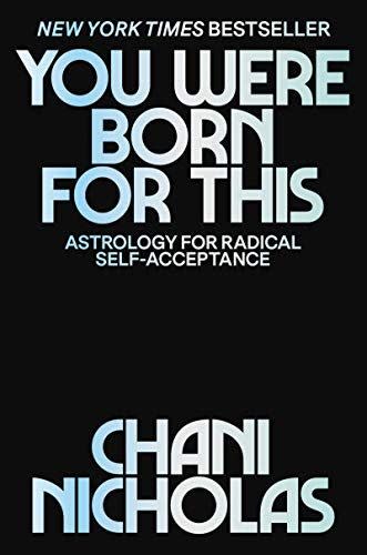 11) <i>You Were Born for This: Astrology for Radical Self-Acceptance</i>