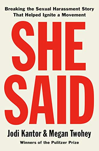 2) She Said: Breaking the Sexual Harassment Story That Helped Ignite a Movement by Jodi Kantor & MeganTwohey
