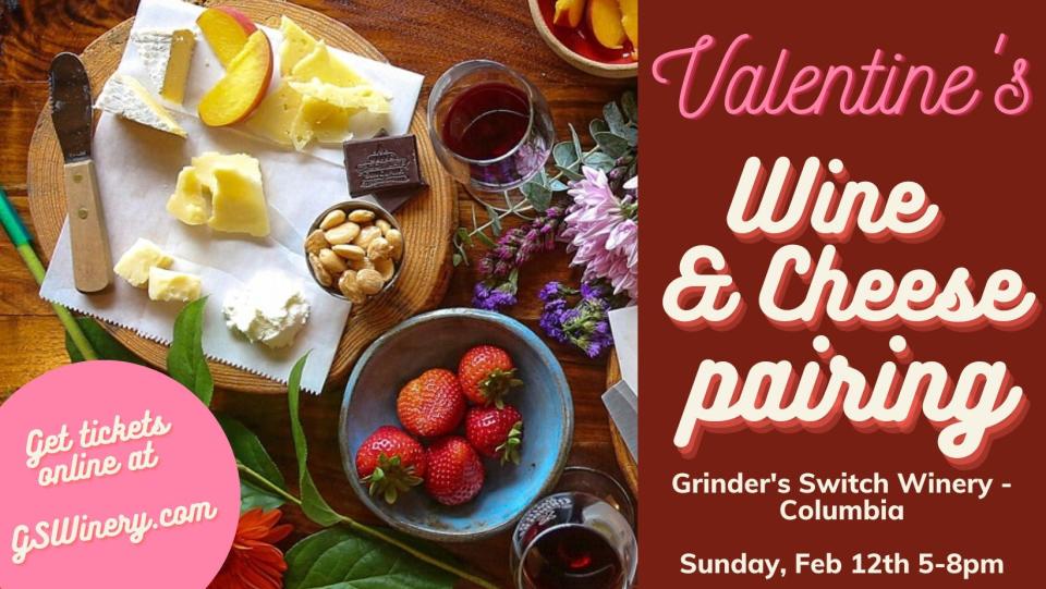 Grinder's Switch Winery in Columbia will host a special Valentine's wine and cheese pairing event from 5-8 p.m. Sunday.