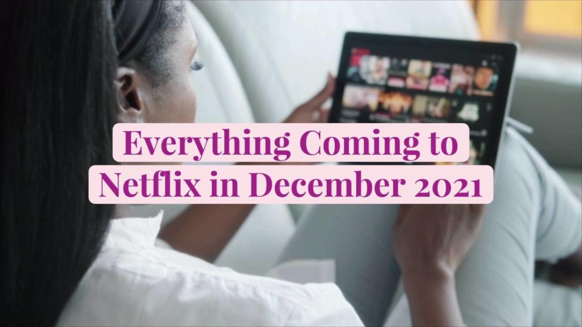 Everything Coming To Netflix In December 2021 0454