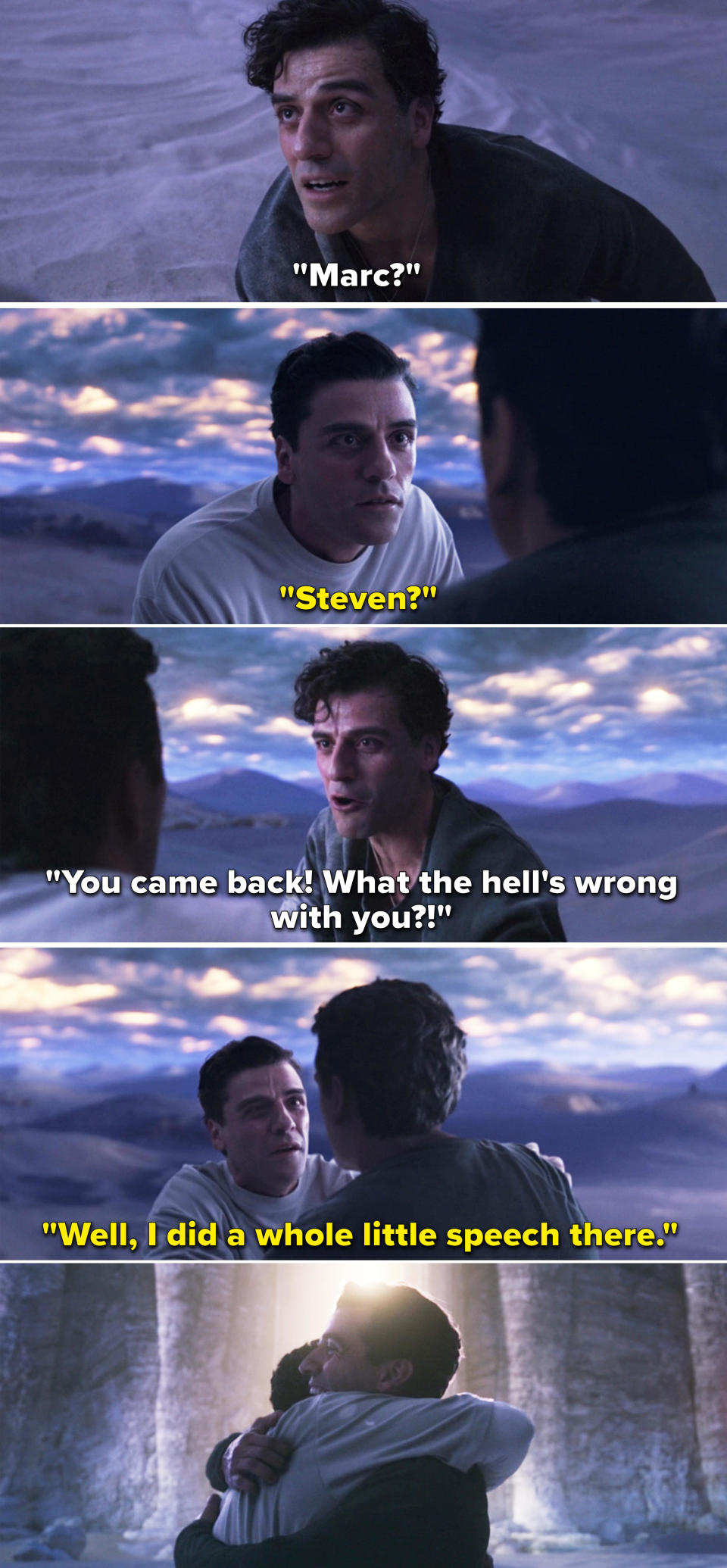 <div><p>"Oscar Isaac played this role so well and this reunion was one of the more emotional scenes during the season. Steven became such a beloved — and fun — character, so to see him get to reunite with Marc was so wholesome and perfect."</p><p>—<a href="https://www.buzzfeed.com/spenceralthouse" rel="nofollow noopener" target="_blank" data-ylk="slk:spenceralthouse;elm:context_link;itc:0;sec:content-canvas" class="link ">spenceralthouse</a></p></div><span> Marvel / Disney+</span>