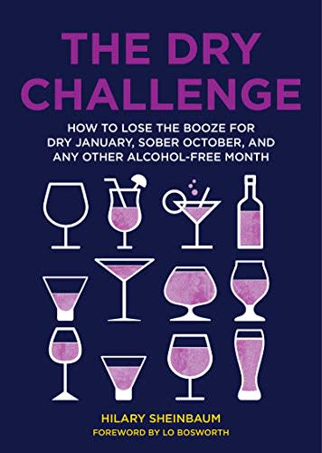 The Dry Challenge: How to Lose the Booze for Dry January, Sober October, and Any Other Alcohol-Free Month (Amazon / Amazon)