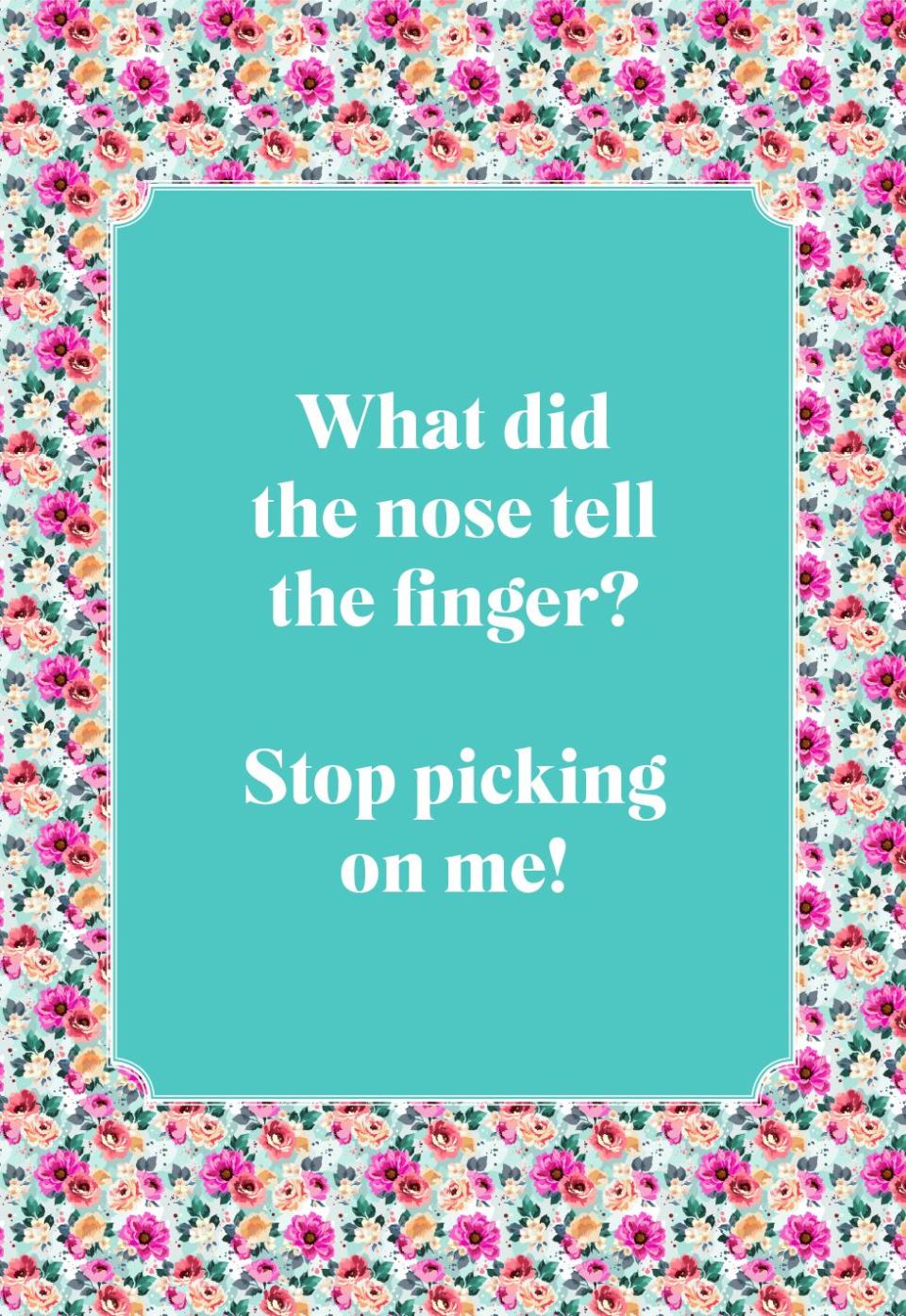 What did the nose tell the finger?