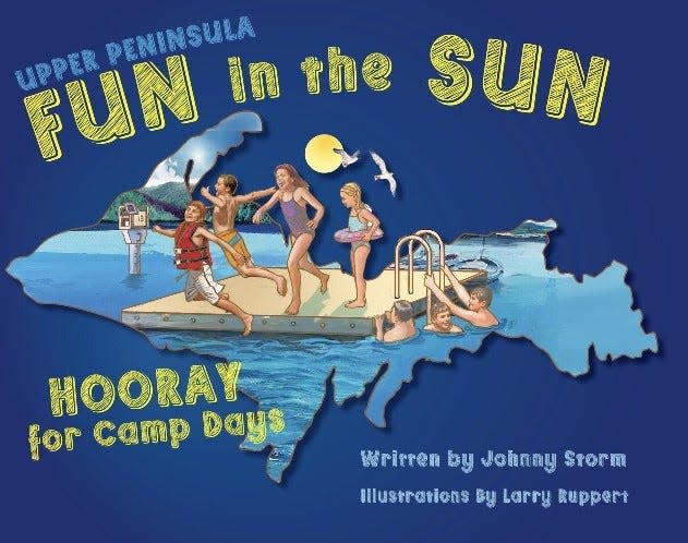 Howell resident Johnny Storm published “Peninsula Fun in the Sun: Hooray for Camp Days" with Mission Point Press out of Traverse City in November. Illustrations by Larry Ruppert.