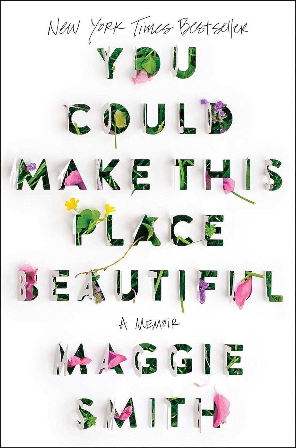 ‘You Could Make This Place Beautiful’ By Maggie Smith